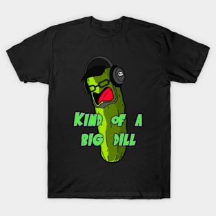 Big Dill T-Shirt